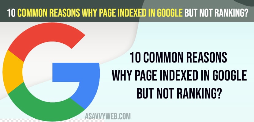 10 Common Reasons Why Page Indexed in Google but not Ranking?