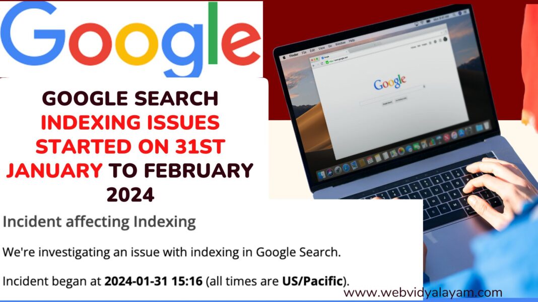 Google Search Indexing Issues Started on 31st January to February 2024